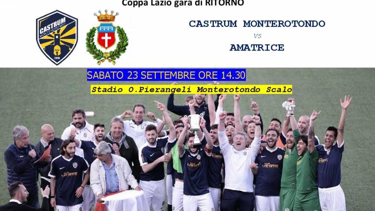 Coppa Lazio Ritorno: Castrum Monterotondo – Amatrice sabato 23 settembre ore 14.30